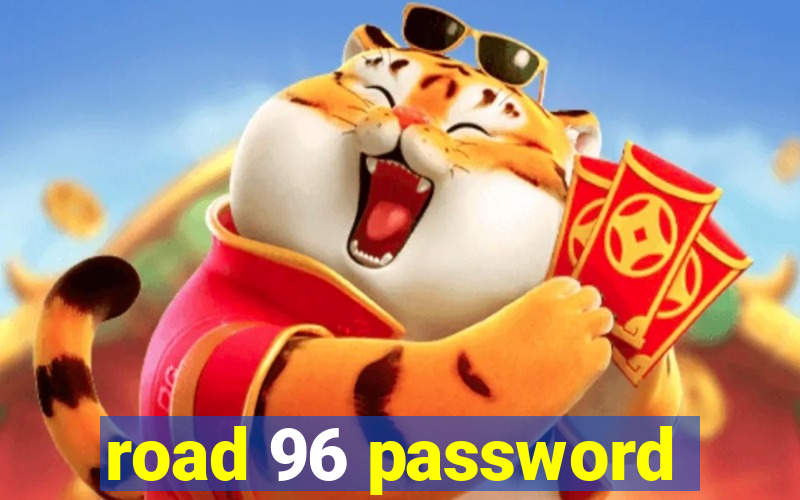 road 96 password